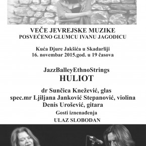 Ансамбл „Хулиот“- вече јеврејске музике посвећено глумцу Ивану Јагодићу,Понедељак, 16.новембар 2015./ 19 ч